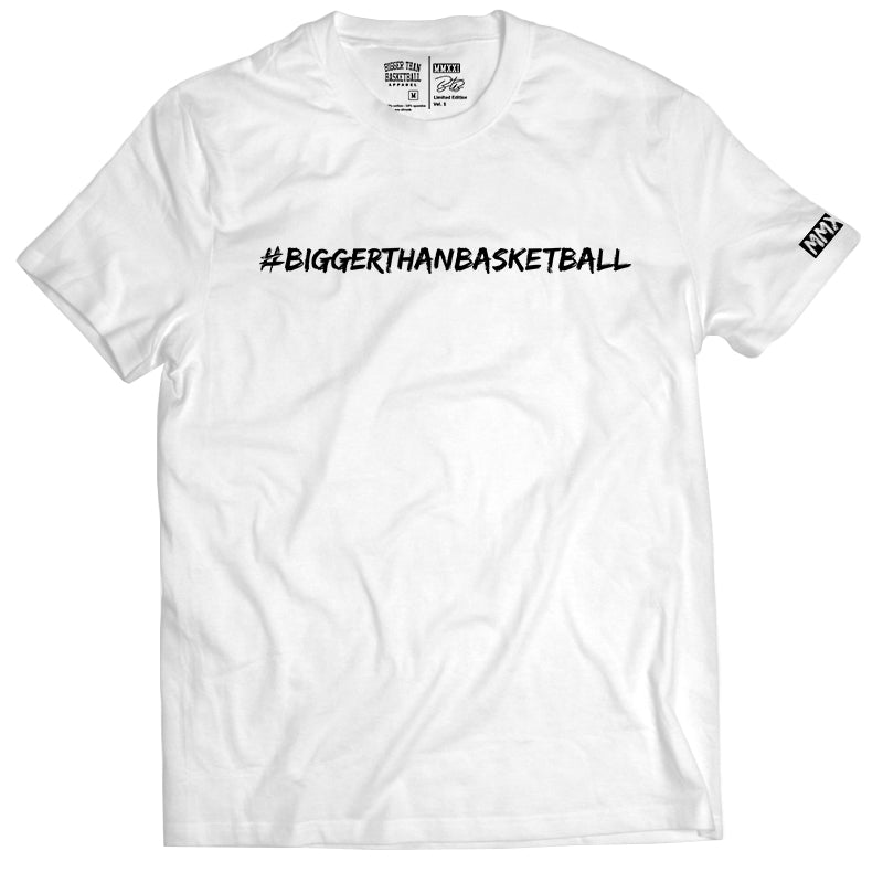 Bigger Than Basketball - T-Shirt - White